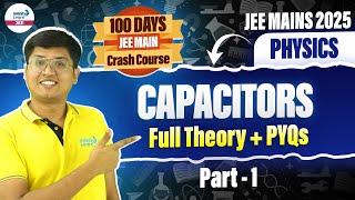 Capacitors | Full Theory + PYQs Part 1 | Class 12 Physics | JEE Main 2025 | LIVE @InfinityLearn-JEE