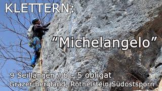 Klettern: Michelangelo - 9 Seillängen,  6 bzw. 5 obligat - Grazer Bergland, Röthelstein Südostsporn