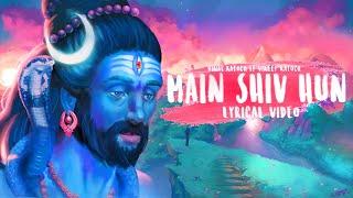 Main Shiv Hu - Vinay Katoch ft Vineet Katoch | Shiva Album || Lyrical video | har har mahadev