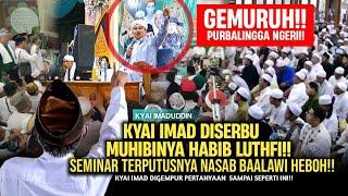 MASYALLAH!! DIHADAPAN MUHIBINYA BIB LUTHFI LANGSUNG KYAI IMAD BONGKAR SIAPA KLAN BAALAWI SEBENARNYA