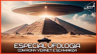 ESPECIAL UFOLOGIA [COM RONY VERNET E SCHWARZA] - Ciência Sem Fim #277