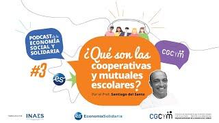 ¿Qué son las Cooperativas y Mutuales Escolares?