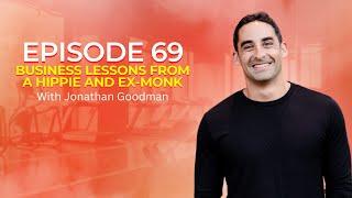 69 | Business Lessons from a Hippie and Ex-Monk