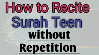 Recitation of Surah Teen | Without Repetition | Learn Quran with Tayyib