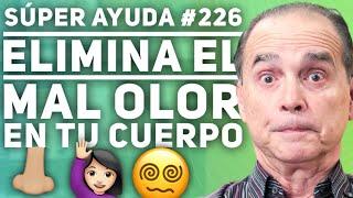 SÚPER AYUDA #226 Elimina El Mal Olor En Tu Cuerpo