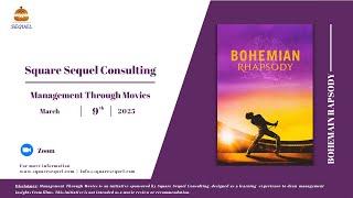 Bohemian Rhapsody | Management Through Movies | Dr. Jimmy Jain | Square Sequel Consulting | 2025