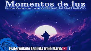 Momentos de luz #760 | 16/11/2024 - O PERDÃO SAI MAIS BARATO