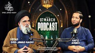 Podcast | Featuring - Ustad Syed Jawad Naqvi h.a | Host - Hafiz Ahmed