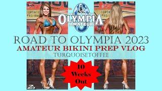 Road To Olympia 2023 | Amateur Bikini Prep Vlog | 10 Weeks Out