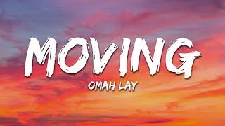 Omah Lay - Moving (Lyrics)