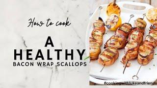 Bacon wrapped scallops recipe | Easy to Learn | Cooking With Luke and Friends
