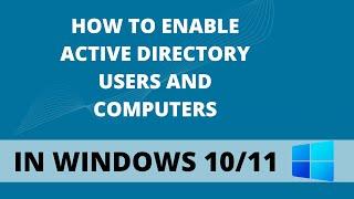 How to Enable Active Directory Users and Computers in Windows 11