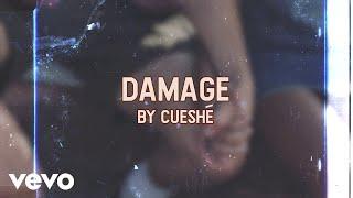 Cueshé - Damage [Lyric Video]