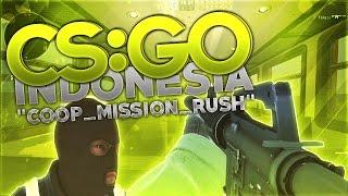 CS:GO Indonesia - "coop_mission_rush"