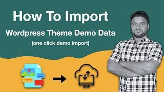 How To Import Wordpress Theme Demo Data (one click demo import)