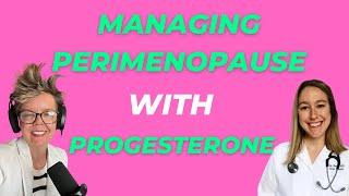 Managing Perimenopause with Progesterone