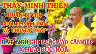 THẦY MINH THIỀN CHUẨN BỊ CHO BUỔI LỄ SÁM HỐI VÀ THUYẾT PHÁP | BẤT NGỜ KHI VÀO CĂN BẾP CHÙA ĐỨC HOÀ