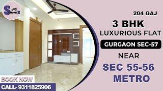 3BHK Flat 204Gaj in Sector 57 Gurgaon | 3BHK near Hongkong Market & Rapid Metro | Gurugram 3BHK Flat