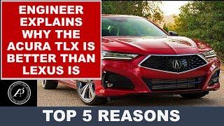 Engineer Explains Why Acura TLX is Better Than Lexus IS:  5 Top Reasons why the TLX is Better