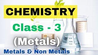 Chemistry Class - 3 (Metals & Non Metals) | Complete lecture for SSC and Railways