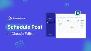 How to Schedule Posts in Advance in Classic Editor with SchedulePress? [2024]