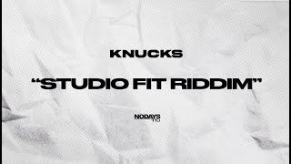 Knucks - Studio Fit Riddim (Official Lyric Video)