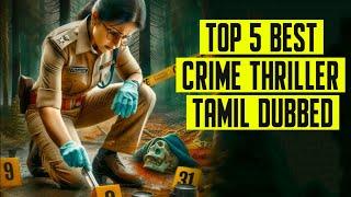 Top 5 Best Suspence Crime Thriller Movies Tamil Dubbed 2024 | Part 6 |Murder Mystery Movies In Tamil