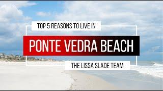 Top 5 Reasons To Live In Ponte Vedra Beach with Lissa Slade Team