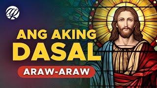ANG AKING DASAL ARAW-ARAW  Tagalog Daily Prayer