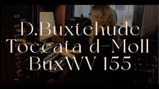 Dietrich Buxtehude - Toccata d-moll BuxWV 155, Pelageya Kostina