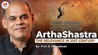 ArthaShastra – The Relevance in 21st Century | Prof. B. Mahadevan | #SangamTalks