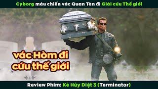 [Review Phim] Cyborg Máu Chiến Vác Quan Tài Đi Giải Cứu Thế Giới | Terminator