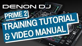 Denon DJ Prime 2 Training Tutorial & Video Manual - Tips & Tricks