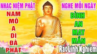 Nhạc Niệm Phật - Nam Mô A Di Đà Phật -NGHE 5P MỖI NGÀY - May Mắn Bình An - Phước Đức Vô Lượng