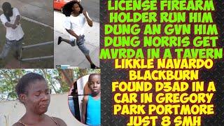 Navardo Blackburn Found D3AD In A Car In Gregory Pk/License Firearm Holder Run Him Dung & MvRDA Him