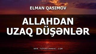 Allahdan uzaq düşənlər - Elman Qasımov