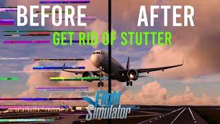 How to get RID of the STUTTERS and lag in Microsoft Flight Simulator