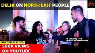 What Delhi know about North East India | Promote North East