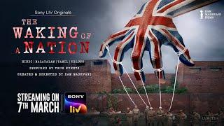 The Waking of a Nation | Trailer  | Streaming on 7th March | Nikita Dutta, Taaruk Raina|Ram Madhvani