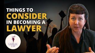 Things you must consider before you became a Lawyer