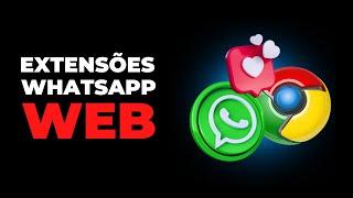 5 EXTENSÕES INCRÍVEIS PARA WHATSAPP WEB | PROGRAME MENSAGENS E MUITO MAIS!