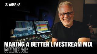 Yamaha Audioversity Webinar: Making a Better Livestream Mix