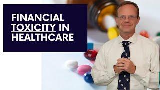 Financial Toxicity in Healthcare Explained