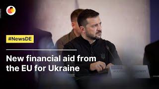 New financial aid from  the EU for Ukraine | #NewsDE