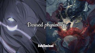 Desired physiology subliminal (forced)
