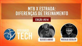 Gregario Tech - MTB x ESTRADA (Diferenças de Treinamento) - EP 14