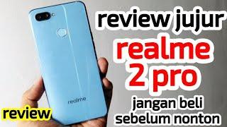 Realme 2 Pro Indonesia - Review Jujur !!