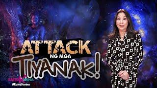 Attack ng Tyanak | RATED KORINA