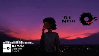 Club Rmx Radio 18 | DJ Melo | Best Club Mix, Deep & Progressive House, Open-genre mix #djmix #music