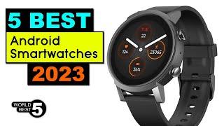5 Best Android Smartwatches in 2023